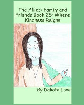 Paperback The Allies: Family and Friends Book 25: Where Kindness Reigns Book