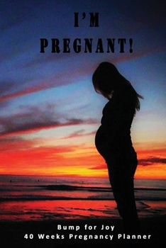 I'm Pregnant - Bump for Joy 40 Weeks Pregnancy Planner: Guided Sections with journal memory record and Keepsake book | Perfect gift for Expectant Mother | Seaside Romantic