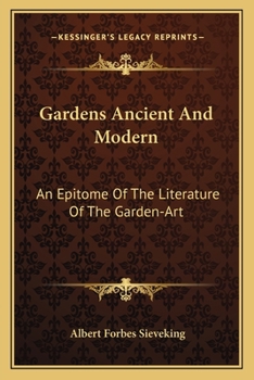 Paperback Gardens Ancient And Modern: An Epitome Of The Literature Of The Garden-Art Book