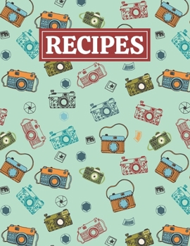 Paperback Recipes: Blank Journal Cookbook Notebook to Write In Your Personalized Favorite Recipes with Unique Retro Cameras Themed Cover Book