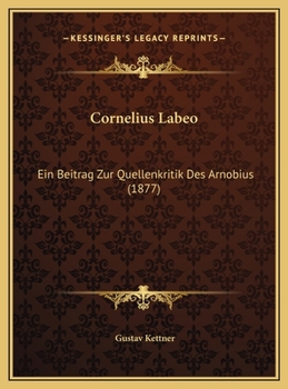 Cornelius Labeo: Ein Beitrag Zur Quellenkritik Des Arnobius (1877)