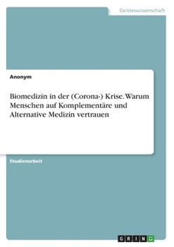 Paperback Biomedizin in der (Corona-) Krise. Warum Menschen auf Komplementäre und Alternative Medizin vertrauen [German] Book