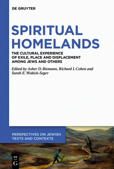 Paperback Spiritual Homelands: The Cultural Experience of Exile, Place and Displacement Among Jews and Others Book