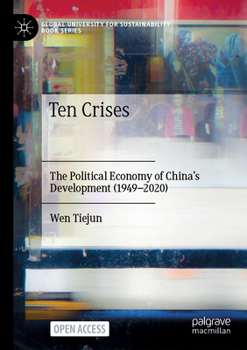 Ten Crises: The Political Economy of China’s Development (1949-2020) - Book  of the Global University for Sustainability Book Series
