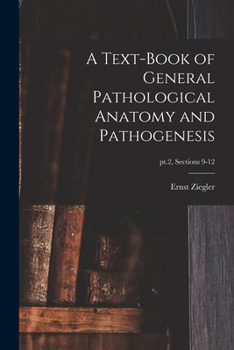 Paperback A Text-book of General Pathological Anatomy and Pathogenesis; pt.2, sections 9-12 Book