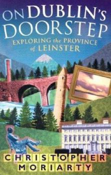 Paperback On Dublin's Doorstep: Exploring the Province of Leinster Book