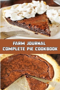 farm journal complete pie cookbook: Blank Lined Gift cookbook For complete pie cookbook it will be the Gift Idea for complete pie cookbook lovers.