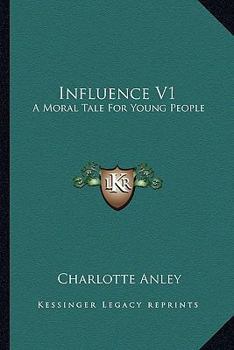 Paperback Influence V1: A Moral Tale For Young People Book