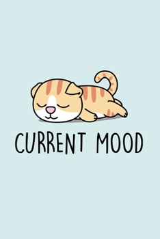 Current Mood: Blank Lined Notebook to Write In for Notes, To Do Lists, Notepad, Journal, Funny Gifts for Scottish Fold Cat Lover