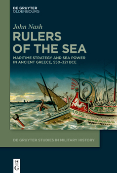 Hardcover Rulers of the Sea: Maritime Strategy and Sea Power in Ancient Greece, 550-321 Bce Book