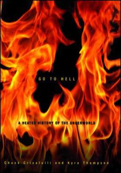 Paperback Go to Hell: A Heated History of the Underworld Book