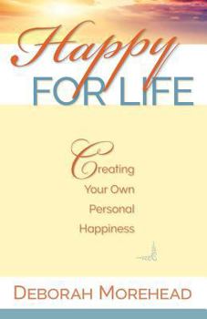 Paperback Happy For Life: Creating Your Own Personal Happiness Book