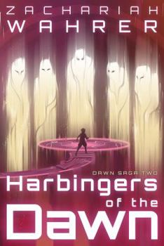 Harbingers of the Dawn - Book #2 of the Dawn Saga