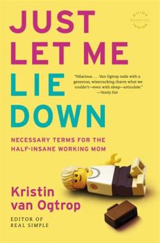 Paperback Just Let Me Lie Down Book