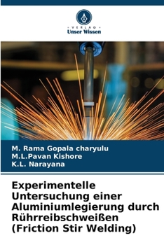 Paperback Experimentelle Untersuchung einer Aluminiumlegierung durch Rührreibschweißen (Friction Stir Welding) [German] Book