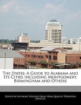 Paperback The States: A Guide to Alabama and Its Cities Including Montgomery, Birmingham and Others Book