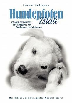 Paperback Hundepfoten Zitate Band 2: Schlaues, Besinnliches und Amüsantes von Zweibeinern und Vierbeinern [German] Book