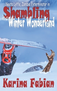 Paperback Shambling in a Winter Wonderland: Neeta Lyffe, Zombie Exterminator Book