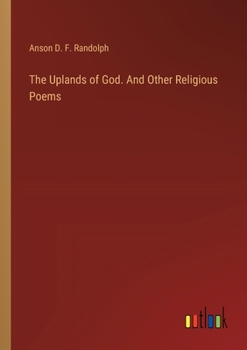 The Uplands of God. And Other Religious Poems
