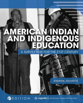 Paperback American Indian and Indigenous Education: A Survey Text for the 21st Century Book
