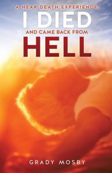 Paperback A Near Death Experience: I Died and Came Back from Hell Book