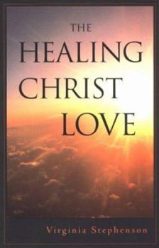 Paperback The Healing Christ Love Book