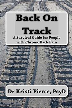 Paperback Back On Track: A Survival Guide For People With Chronic Pain Book