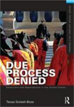 Paperback Due Process Denied: Detentions and Deportations in the United States Book