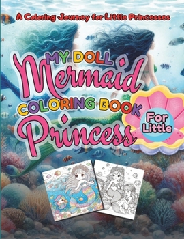 My Doll Mermaid Coloring Book For Little Princess: A Coloring Journey for Little Princesses
