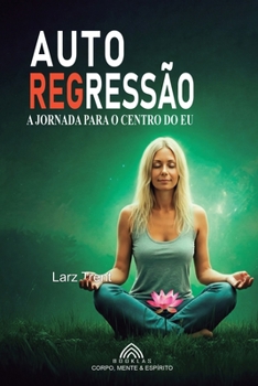 Paperback AutoRegressão: A Jornada para o Centro do Eu [Portuguese] Book