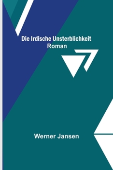 Paperback Die irdische Unsterblichkeit: Roman [German] Book