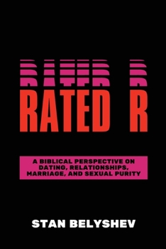Paperback Rated R: A Biblical Perspective On Dating, Relationships, Marriage, And Sexual Purity Book