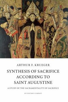 Paperback Synthesis of Sacrifice According to Saint Augustine: A Study of the Sacramentality of Sacrifice Book