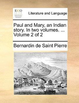 Paperback Paul and Mary, an Indian Story. in Two Volumes. ... Volume 2 of 2 Book