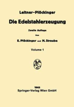 Paperback Die Edelstahlerzeugung: Schmelzen, Gießen, Prüfen [German] Book