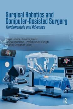 Hardcover Surgical Robotics and Computer-Assisted Surgery: Fundamentals and Advances Book