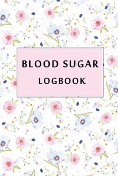 Blood Sugar Logbook: Diabetes Logbook and Blood Glucose Log, Diabetes Record Book