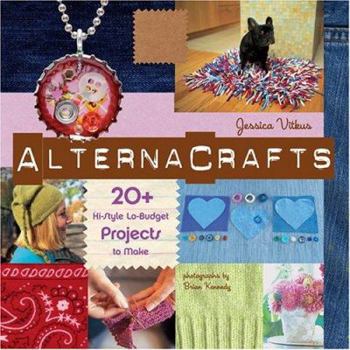 Spiral-bound Alternacrafts: 20+ Hi-Style Lo-Budget Projects to Make Book