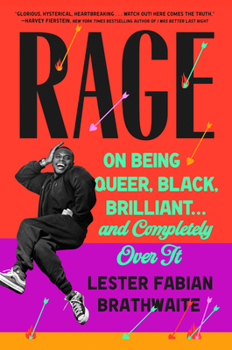Hardcover Rage: On Being Queer, Black, Brilliant . . . and Completely Over It Book
