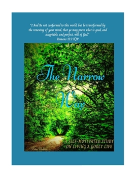 Paperback The Narrow Way: A self-motivated study on living a Godly life Book