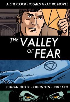 The Valley of Fear: A Sherlock Holmes Graphic Novel