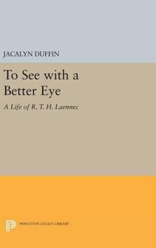 Hardcover To See with a Better Eye: A Life of R. T. H. Laennec Book