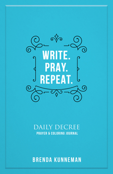 Paperback Write. Pray. Repeat.: An Interactive Journal for Writing Your Own Biblical Declarations Book