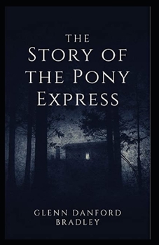 The Story of the Pony Express illustrated