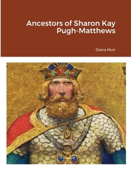 Ancestors of Sharon Kay Pugh-Matthews