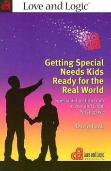 Paperback Getting Special Needs Kids Ready for the Real World: Special Education from a Love and Logic Perspective Book