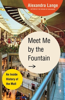 Hardcover Meet Me by the Fountain: An Inside History of the Mall Book
