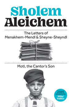 The Letters of Menakhem-Mendl & Sheyne-Sheyndl and Motl, the Cantor's Son
