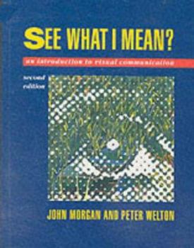 Paperback See What I Mean: An Introduction to Visual Communication Book