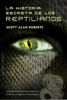 Paperback La Historia Secreta de los Reptilianos = The Secret History of the Reptilians [Spanish] Book